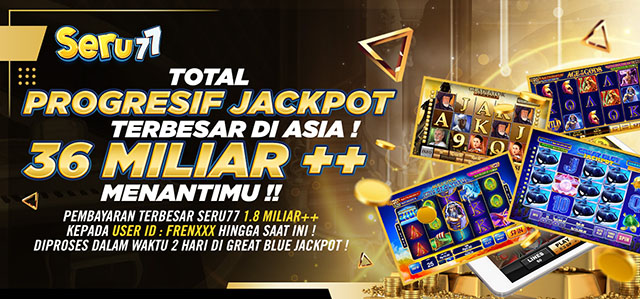 PROGRESIF JACKPOT TERBESAR HANYA DI SERU77